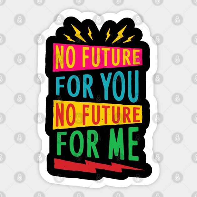 No Future For You Sticker by SunsetSurf